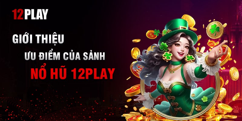 Nổ hũ 12Play